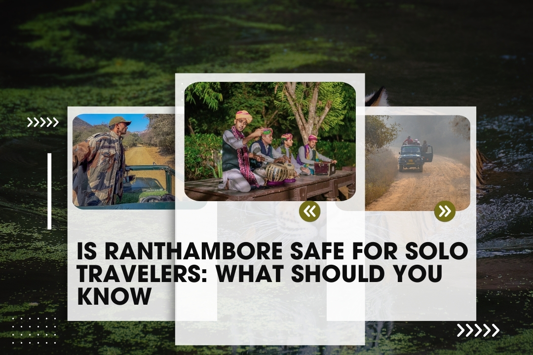 is-ranthambore-safe-for-solo-travelers-what-should-you-know